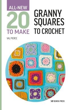 All-New Twenty to Make: Granny Squares to Crochet