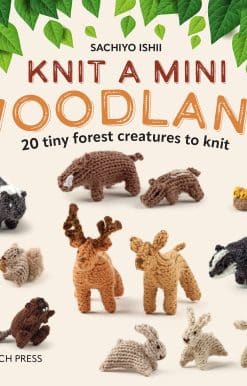 20 tiny forest creatures to knit: Knit a Mini Woodland