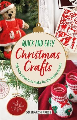 Quick and Easy Christmas Crafts: 100 little projects to make for the festive season