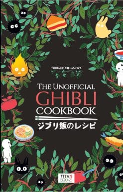 The Unofficial Ghibli Cookbook