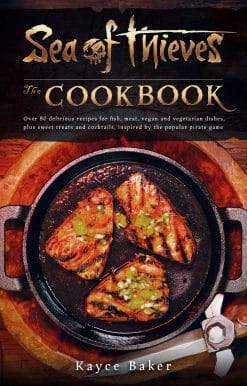 Sea of Thieves: The Cookbook