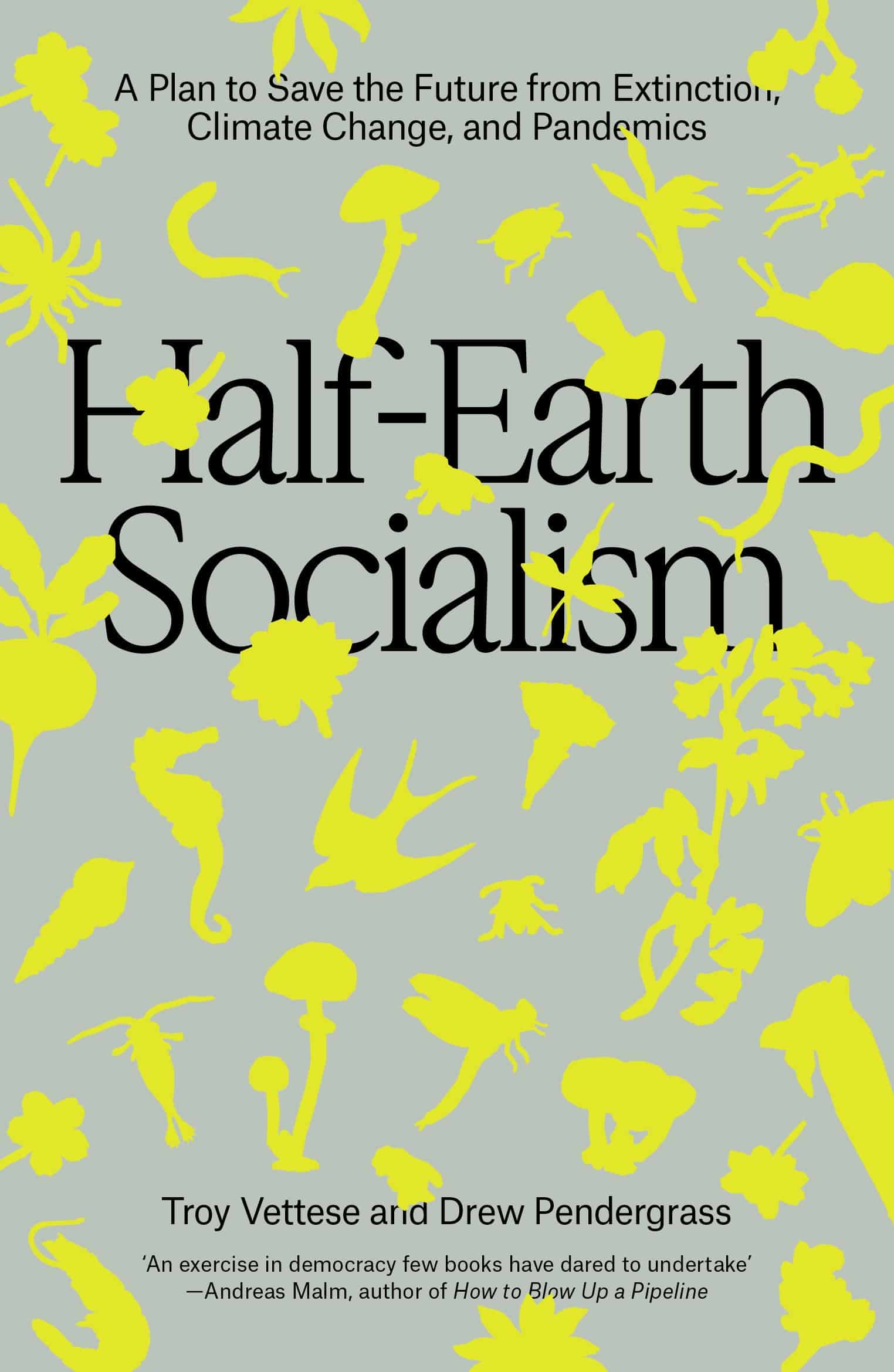 9781804290385 Half-Earth Socialism: A Plan to Save the Future from Extinction, Climate Change and Pandemics