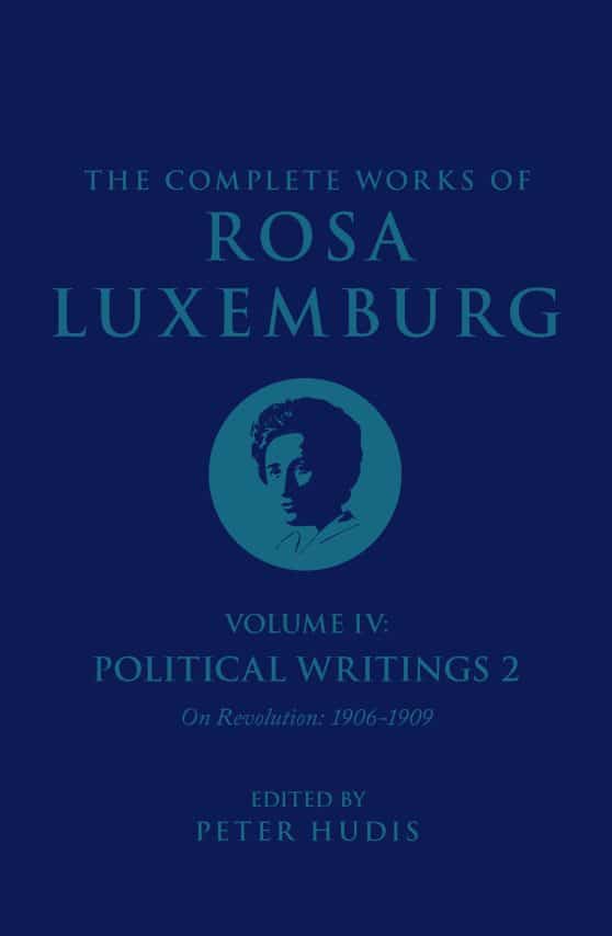 Political Writings 2, On Revolution (1906-1909): The Complete Works of Rosa Luxemburg Volume IV