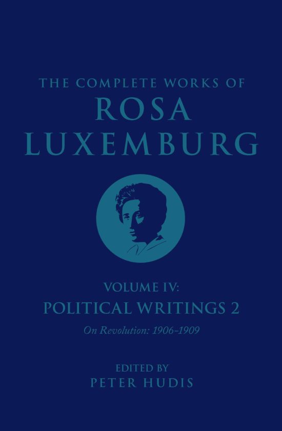 Political Writings 2, On Revolution (1906-1909): The Complete Works of Rosa Luxemburg Volume IV