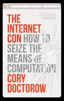 How to Seize the Means of Computation: The Internet Con