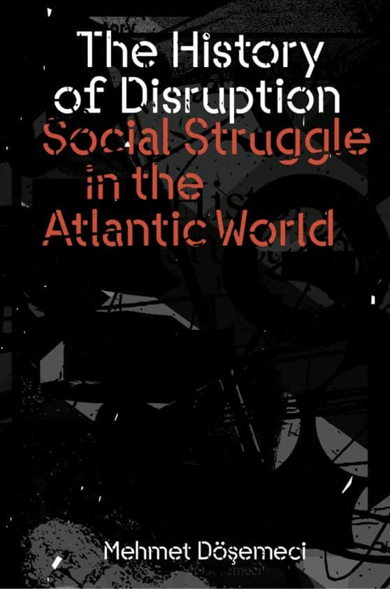 Social Struggle in the Atlantic World: The History of Disruption