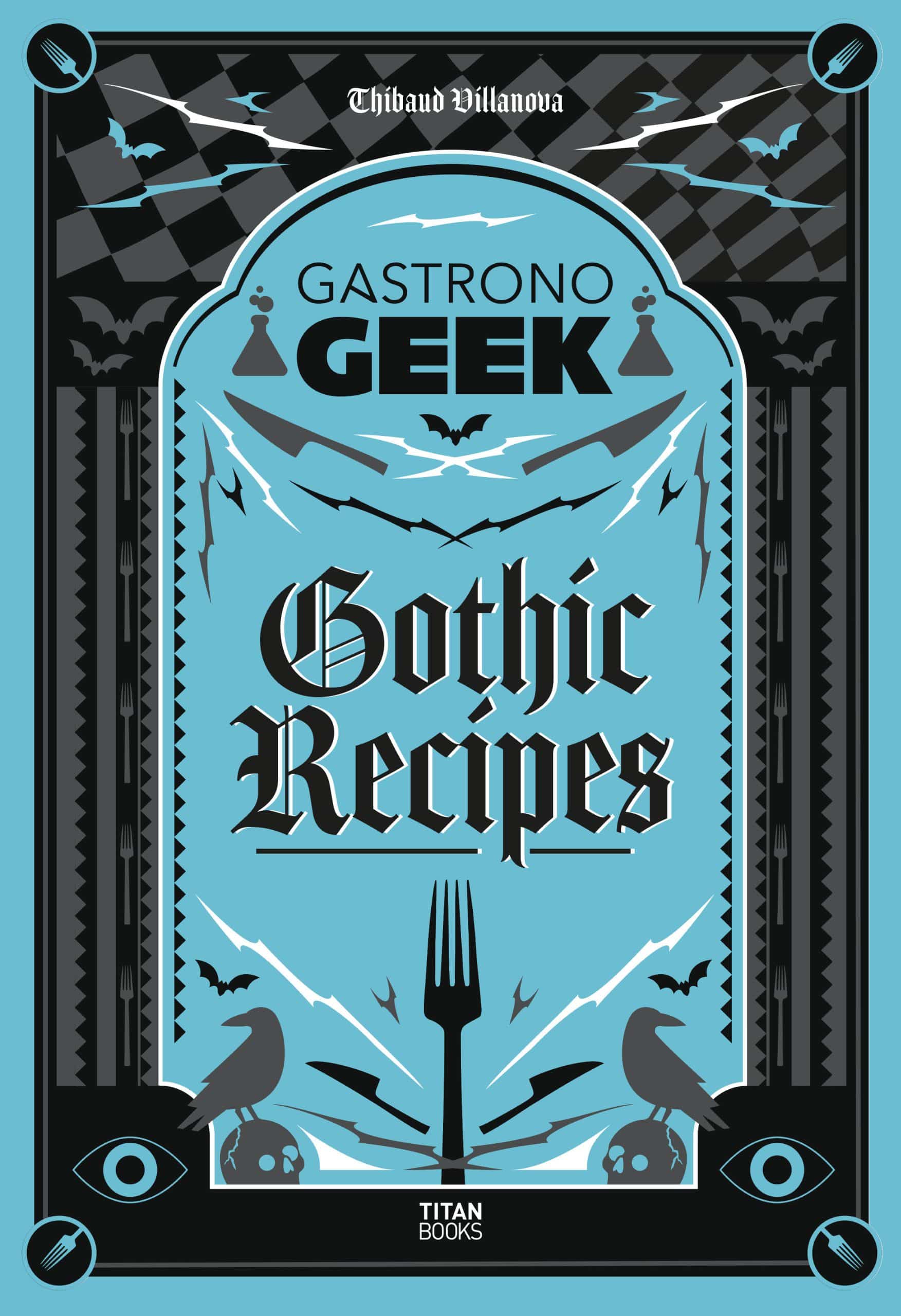 Gastronogeek Gothic Recipes: