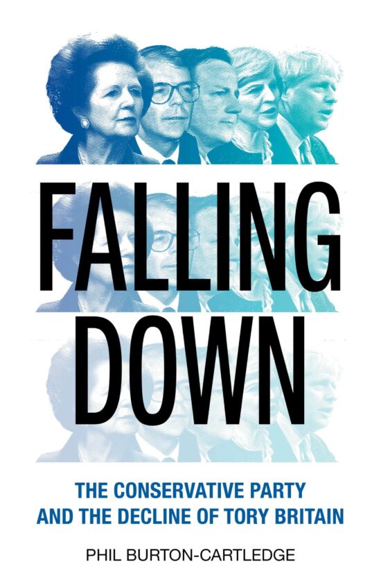 The Conservative Party and the Decline of Tory Britain: Falling Down