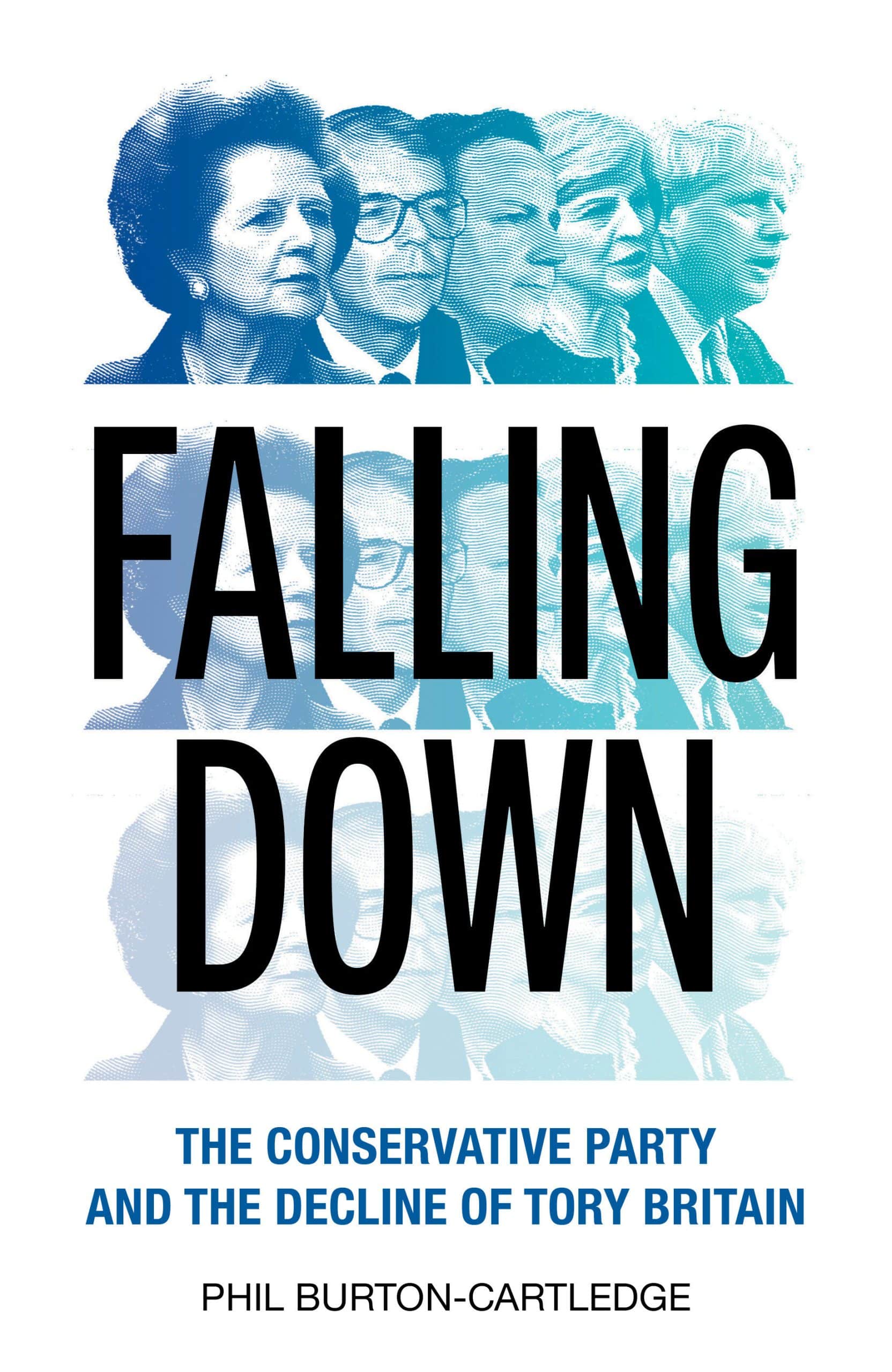 The Conservative Party and the Decline of Tory Britain: Falling Down