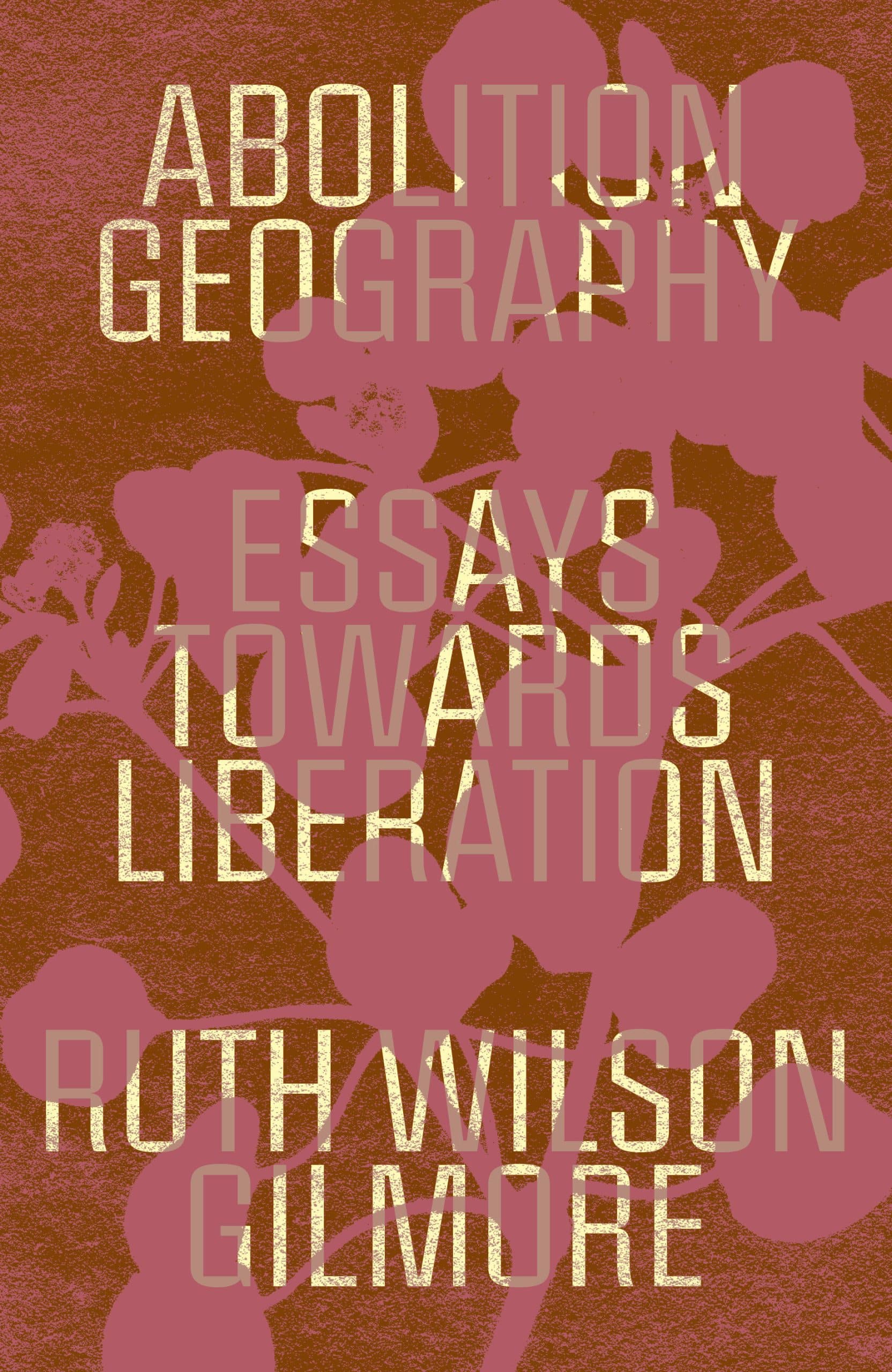 9781839761706 Abolition Geography: Essays Towards Liberation