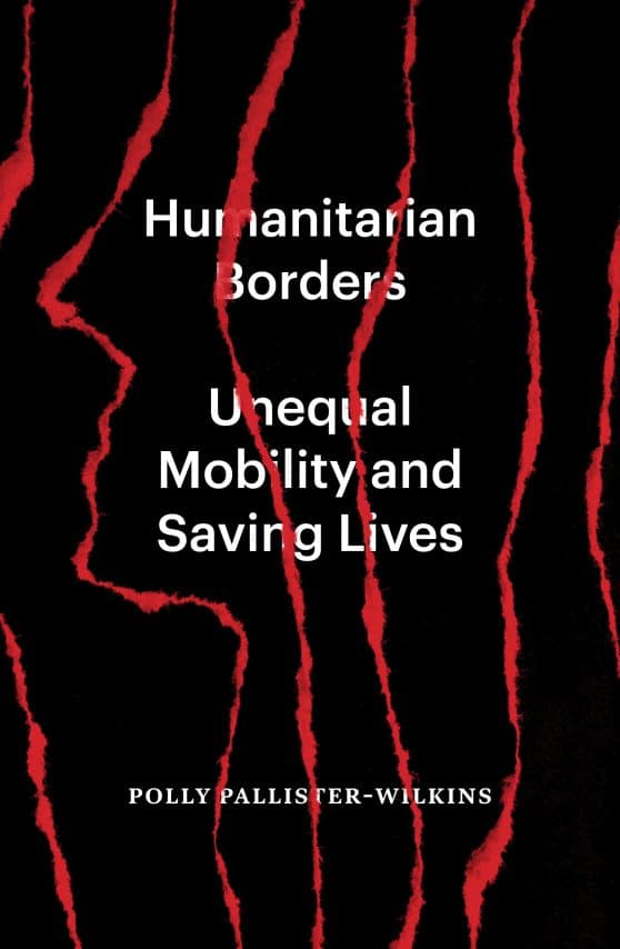 Unequal Mobility and Saving Lives: Humanitarian Borders