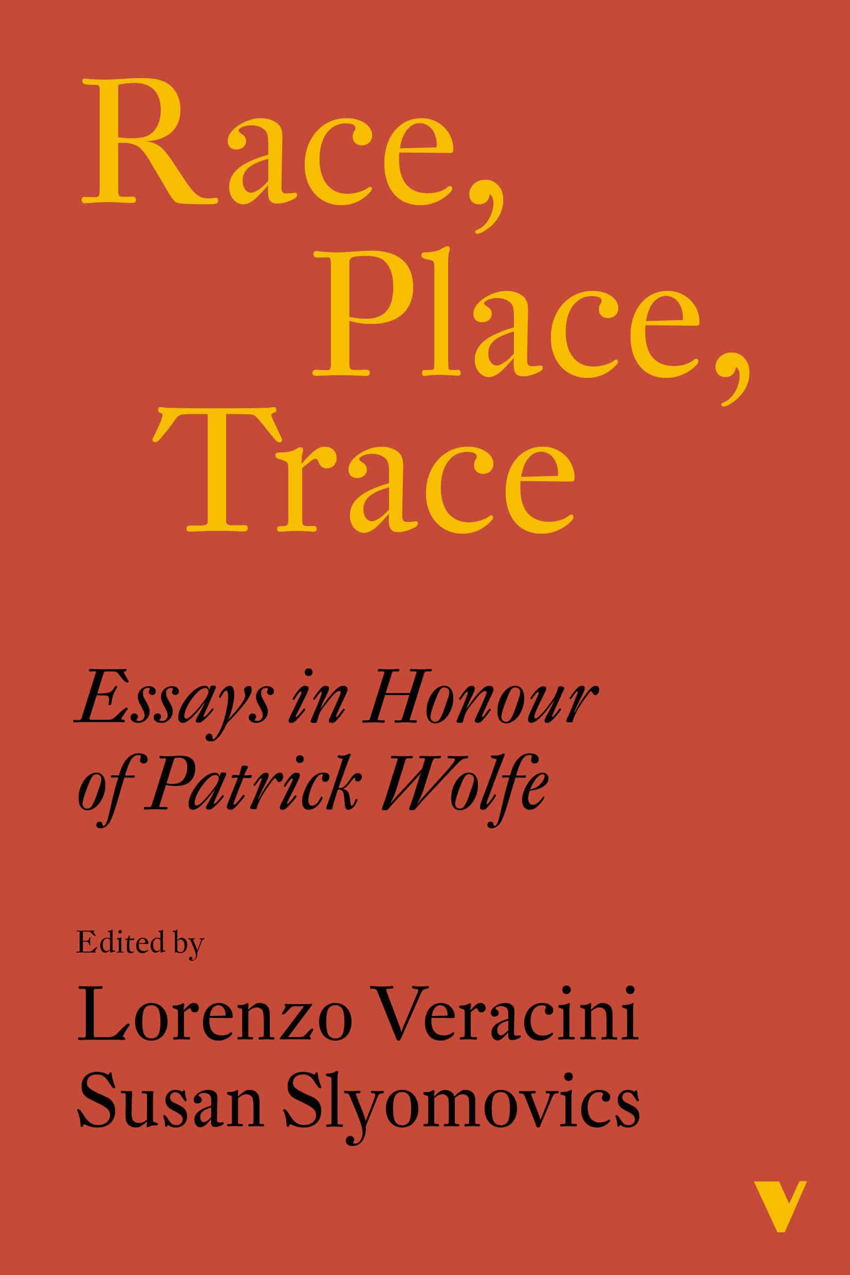 9781839766169 Race, Place, Trace: Essays in Honour of Patrick Wolfe