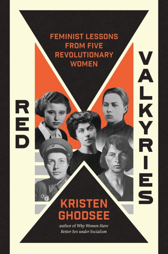 Feminist Lessons From Five Revolutionary Women: Red Valkyries