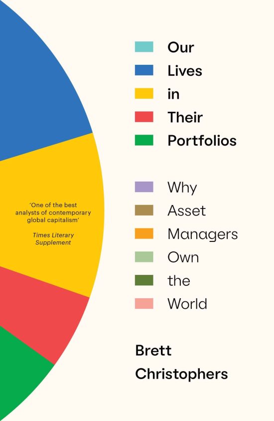 Our Lives in Their Portfolios: Why Asset Managers Own the World