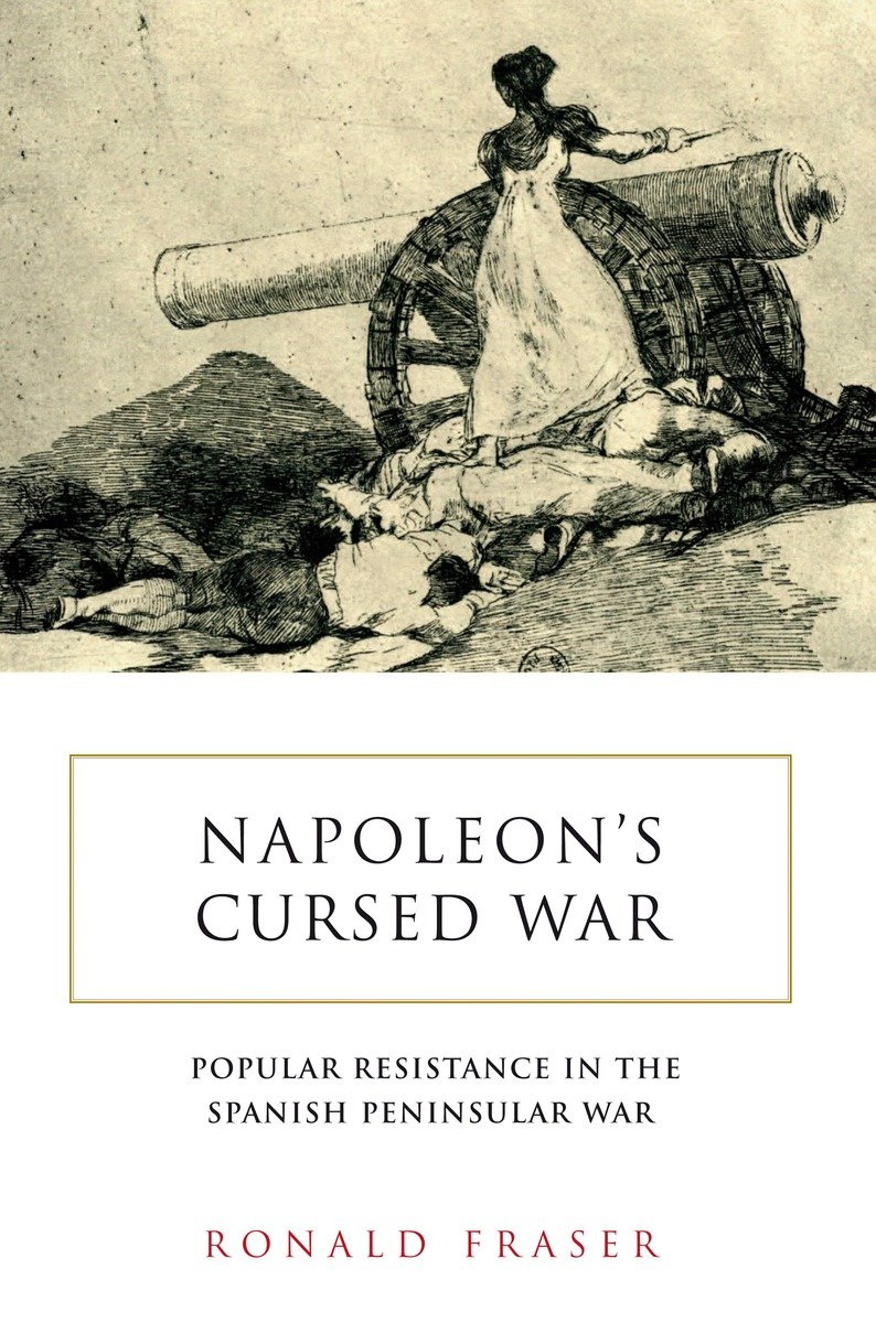 9781844670826 Spanish Popular Resistance in the Peninsular War, 1808-14: Napoleon's Cursed War