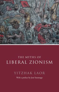 The Myths of Liberal Zionism