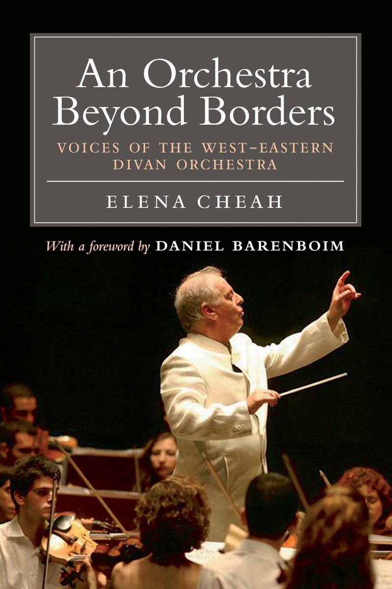 9781844674084 An Orchestra Beyond Borders: Voices of the West-Eastern Divan Orchestra