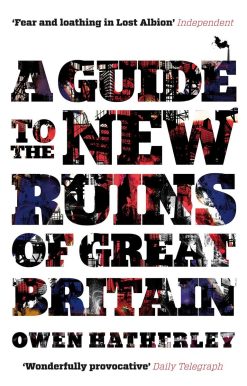 A Guide to the New Ruins of Great Britain: