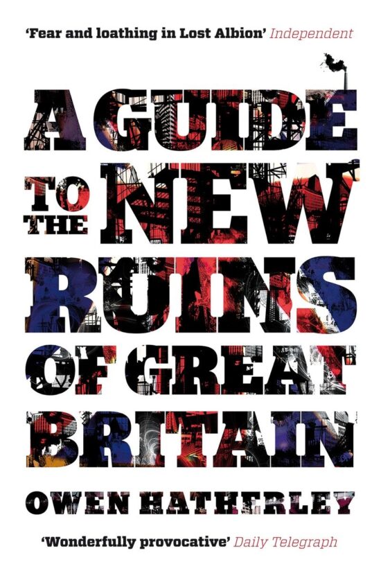 A Guide to the New Ruins of Great Britain:
