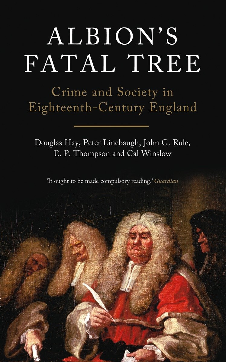 9781844677160 Albion's Fatal Tree: Crime and Society in Eighteenth-Century England