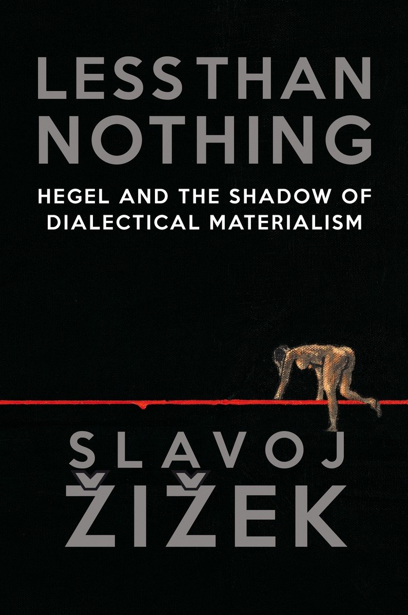 9781844678976 Less Than Nothing: Hegel and the Shadow of Dialectical Materialism