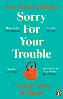 Sorry for Your Trouble: The Irish Way of Death