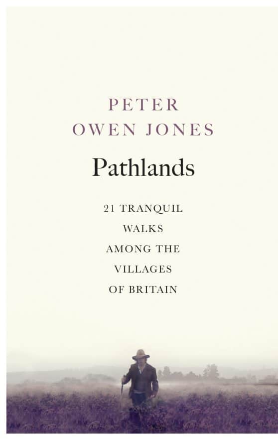21 Tranquil Walks Among the Villages of Britain: Pathlands