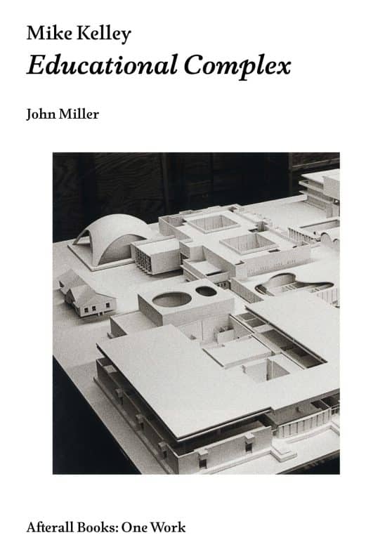 Educational Complex: Mike Kelley