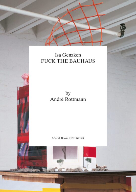 Fuck the Bauhaus: Isa Genzken