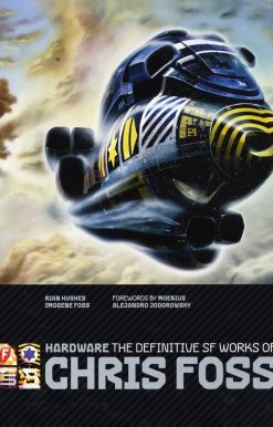 Hardware: The Definitive SF Works of Chris Foss