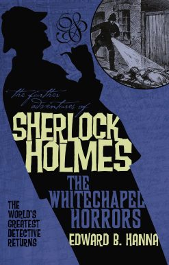The Further Adventures of Sherlock Holmes: The Whitechapel Horrors