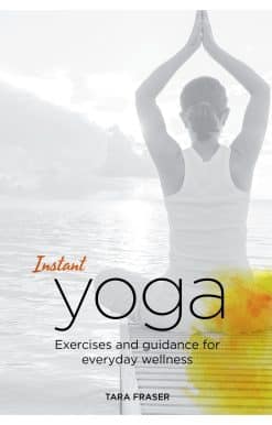 Instant Yoga: Exercises and Guidance for Everyday Wellness