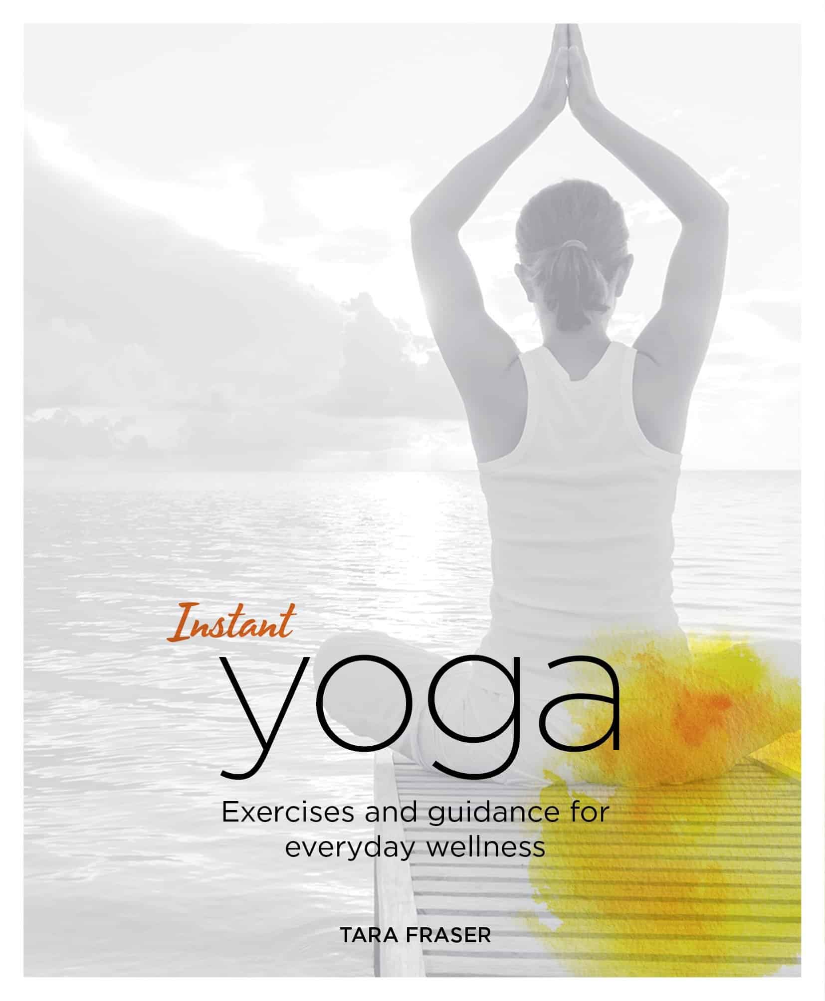 9781848992535 Instant Yoga: Exercises and Guidance for Everyday Wellness