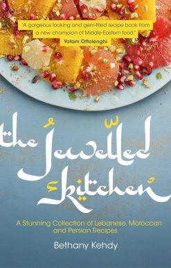 A Stunning Collection of Lebanese, Moroccan, and Persian Recipes: The Jewelled Kitchen