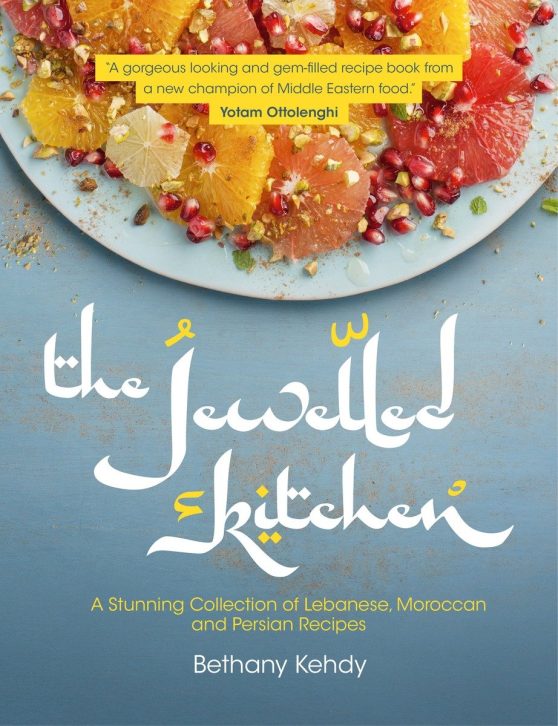 A Stunning Collection of Lebanese, Moroccan, and Persian Recipes: The Jewelled Kitchen