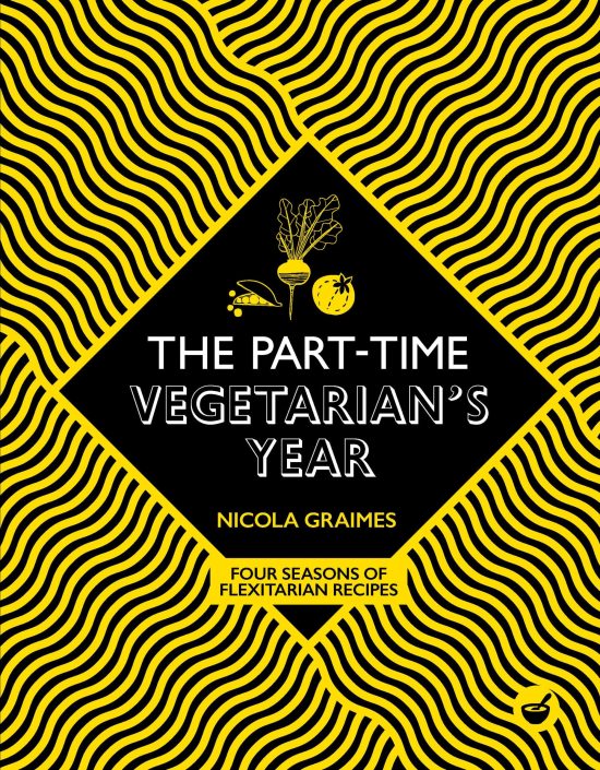 The Part-Time Vegetarian's Year: Four Seasons of Flexitarian Recipes