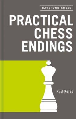 Practical Chess Endings: With Modern Chess Notation