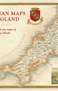 The County And City Maps Of Thomas Moule: Victorian Maps of England