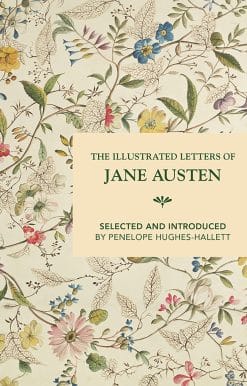 Illustrated Letters of Jane Austen: Selected And Introduced By Penelope Hughes-Hallett