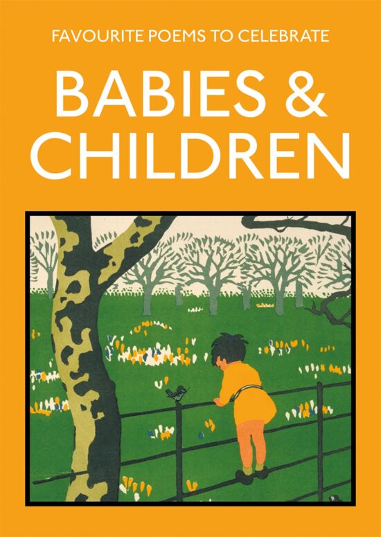 Poetry To Celebrate The Child: Favourite Poems to Celebrate Babies and Children