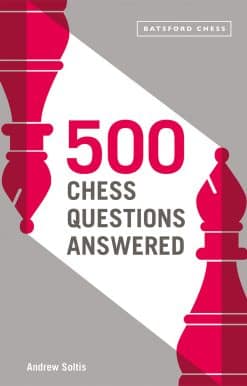 500 Chess Questions Answered: For All New Chess Players