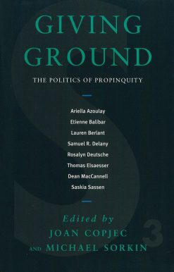 Giving Ground: The Politics of Propinquity