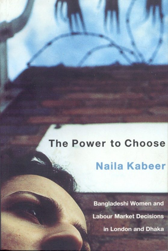 The Power to Choose: Bangladeshi Women and Labor Market Decisions in London and Dhaka