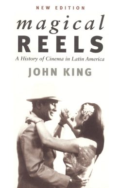 Magical Reels: A History of Cinema in Latin America