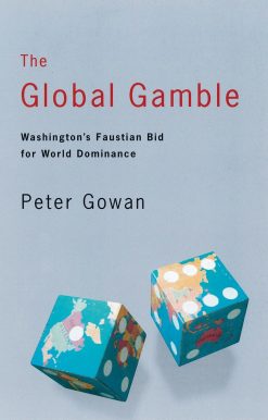 Washington's Faustian Bid for World Dominance: The Global Gamble