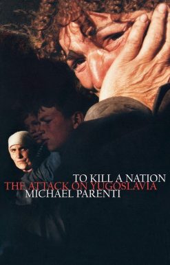 To Kill a Nation: The Attack on Yugoslavia
