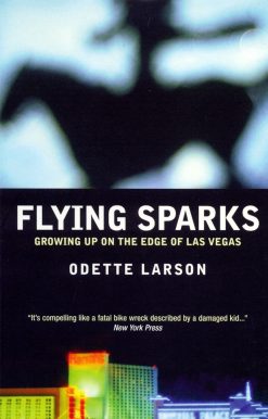 Flying Sparks: Growing Up on the Edge of Las Vegas