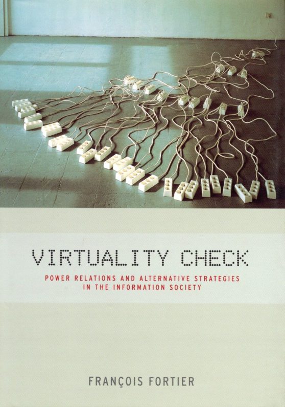 Virtuality Check: Power Relations and Alternative Strategies in the Information Society