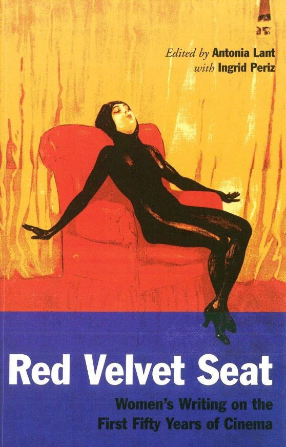 Red Velvet Seat: Women's Writings on the First Fifty Years of Cinema
