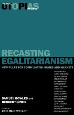 Recasting Egalitarianism: New Rules for Communities, States and Markets